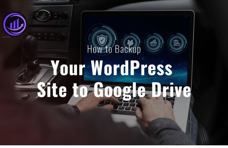 How to Backup Your WordPress Site to Google Drive